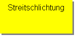 Textfeld: Streitschlichtung