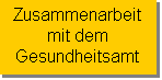 Textfeld: Zusammenarbeit 
mit dem 
Gesundheitsamt